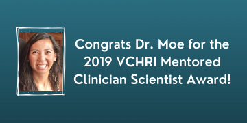 Dr. Jessica Moe Receives 2019 VCHRI Mentored Clinician Scientist Award