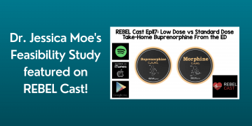 REBEL Cast Ep117: Low Dose vs Standard Dose Take-Home Buprenorphine From the ED